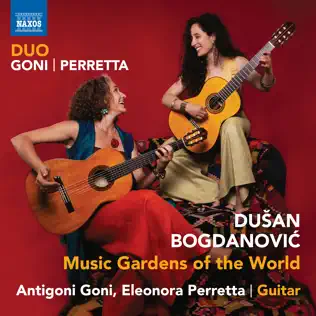 Dušan Bogdanović — Music Gardens of the World, Duo Goni-Perretta (Naxos)